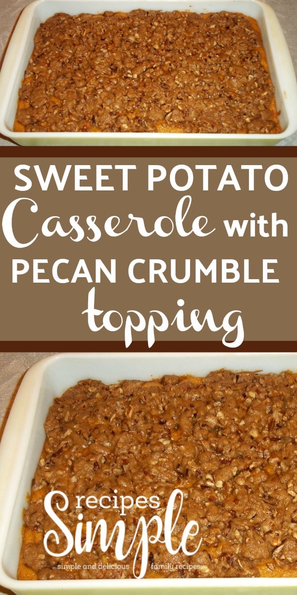 Sweet Potato Casserole With Pecan Crumble Topping - Recipes Simple